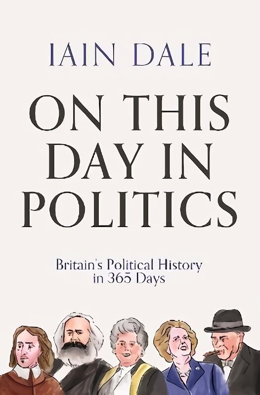 On This Day in Politics: Britain's Political History in 365 Days Main hinta ja tiedot | Historiakirjat | hobbyhall.fi