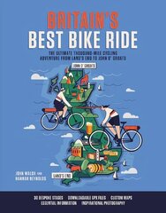 Britain's Best Bike Ride: The ultimate thousand-mile cycling adventure from Lands End to John o Groats hinta ja tiedot | Terveys- ja ravitsemuskirjat | hobbyhall.fi