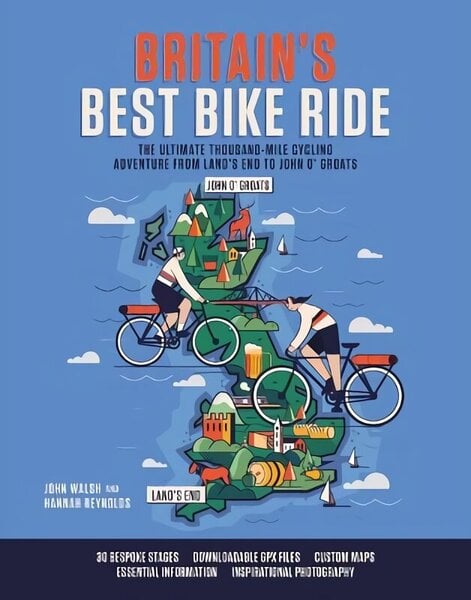 Britain's Best Bike Ride: The ultimate thousand-mile cycling adventure from Lands End to John o Groats