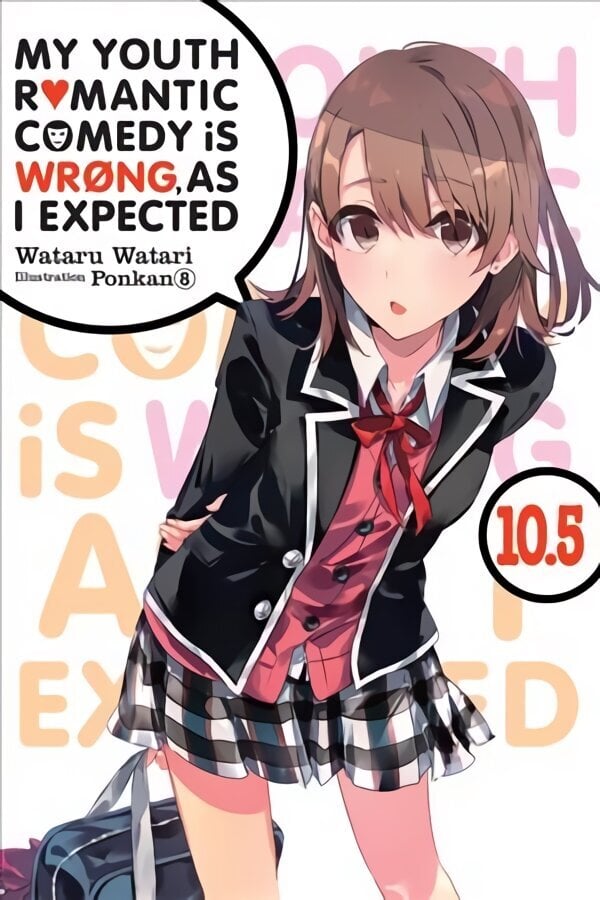 My Youth Romantic Comedy is Wrong, As I Expected, Vol. 10.5 (light novel) hinta ja tiedot | Fantasia- ja scifi-kirjallisuus | hobbyhall.fi