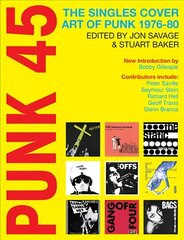 Punk 45: The Singles Cover Art of Punk 1976-80 hinta ja tiedot | Taidekirjat | hobbyhall.fi