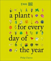 RHS A Plant for Every Day of the Year hinta ja tiedot | Puutarhakirjat | hobbyhall.fi