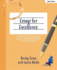 Essays for Excellence: A collection of GCSE essays to support students and teachers in achieving success hinta ja tiedot | Yhteiskunnalliset kirjat | hobbyhall.fi