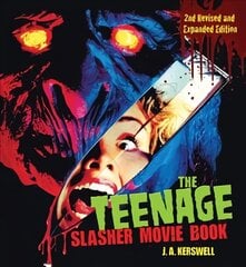 Teenage Slasher Movie Book, 2nd Revised and Expanded Edition 2nd edition hinta ja tiedot | Taidekirjat | hobbyhall.fi