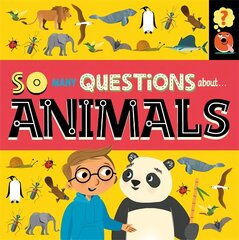 So Many Questions: About Animals hinta ja tiedot | Nuortenkirjat | hobbyhall.fi