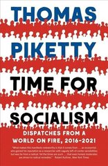 Time for Socialism: Dispatches from a World on Fire, 2016-2021 hinta ja tiedot | Yhteiskunnalliset kirjat | hobbyhall.fi