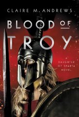 Blood of Troy hinta ja tiedot | Nuortenkirjat | hobbyhall.fi