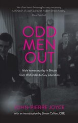 Odd Men out: Male Homosexuality in Britain from Wolfenden to Gay Liberation: Revised and Updated Edition hinta ja tiedot | Yhteiskunnalliset kirjat | hobbyhall.fi