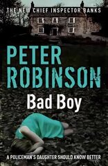 Bad Boy: The 19th DCI Banks novel from The Master of the Police Procedural hinta ja tiedot | Fantasia- ja scifi-kirjallisuus | hobbyhall.fi