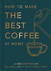 How to make the best coffee at home: Sunday Times bestseller from world-class barista hinta ja tiedot | Keittokirjat | hobbyhall.fi