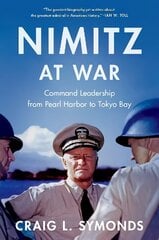 Nimitz at War: Command Leadership from Pearl Harbor to Tokyo Bay hinta ja tiedot | Historiakirjat | hobbyhall.fi