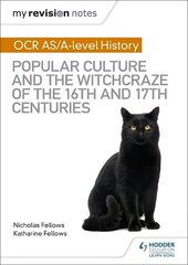 My Revision Notes: OCR A-level History: Popular Culture and the Witchcraze of the 16th and 17th Centuries hinta ja tiedot | Historiakirjat | hobbyhall.fi