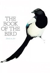 Book of the Bird: Birds in Art hinta ja tiedot | Taidekirjat | hobbyhall.fi