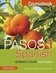 Pasos 1 Spanish Beginner's Course (Fourth Edition): Coursebook 4th edition hinta ja tiedot | Vieraiden kielten oppimateriaalit | hobbyhall.fi