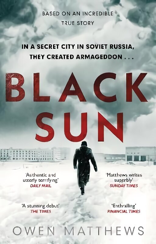 Black Sun: Based on a true story, the critically acclaimed Soviet thriller hinta ja tiedot | Fantasia- ja scifi-kirjallisuus | hobbyhall.fi