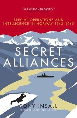 Secret Alliances: Special Operations and Intelligence in Norway 1940-1945 hinta ja tiedot | Historiakirjat | hobbyhall.fi