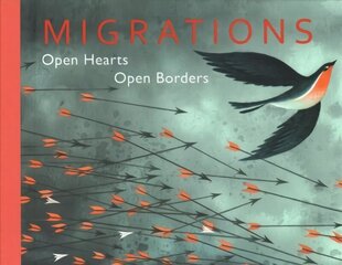 Migrations: Open Hearts, Open Borders hinta ja tiedot | Nuortenkirjat | hobbyhall.fi