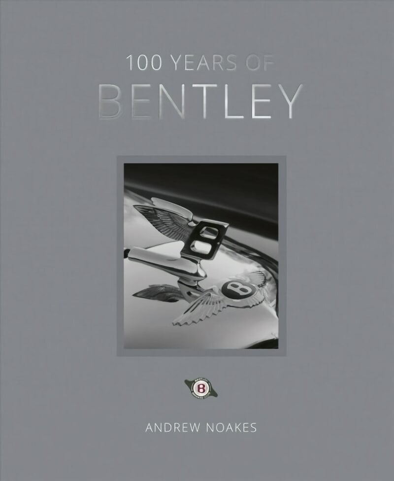 100 Years of Bentley - reissue hinta ja tiedot | Matkakirjat ja matkaoppaat | hobbyhall.fi