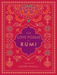 Love Poems of Rumi: Translated by Nader Khalili, Volume 2 hinta ja tiedot | Elämäntaitokirjat | hobbyhall.fi