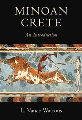 Minoan Crete: An Introduction hinta ja tiedot | Historiakirjat | hobbyhall.fi