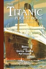 Titanic: A Passenger's Guide Pocket Book hinta ja tiedot | Historiakirjat | hobbyhall.fi