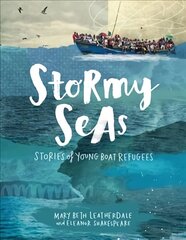 Stormy Seas: Stories of Young Boat Refugees hinta ja tiedot | Nuortenkirjat | hobbyhall.fi