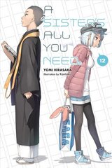 Sister's All You Need., Vol. 12 (light novel) hinta ja tiedot | Fantasia- ja scifi-kirjallisuus | hobbyhall.fi