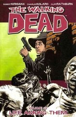 Walking Dead Volume 12: Life Among Them hinta ja tiedot | Fantasia- ja scifi-kirjallisuus | hobbyhall.fi