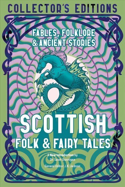 Scottish Folk & Fairy Tales: Fables, Folklore & Ancient Stories hinta ja tiedot | Fantasia- ja scifi-kirjallisuus | hobbyhall.fi