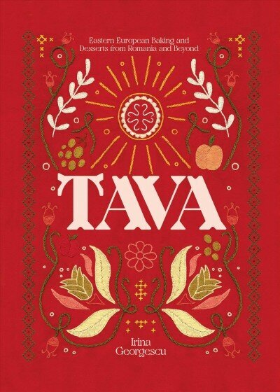 Tava: Eastern European Baking and Desserts From Romania & Beyond hinta ja tiedot | Keittokirjat | hobbyhall.fi