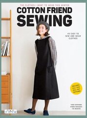 Cotton Friend Sewing: 43 Easy to Sew and Wear Clothes hinta ja tiedot | Terveys- ja ravitsemuskirjat | hobbyhall.fi