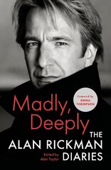 Madly, Deeply: The Alan Rickman Diaries Main hinta ja tiedot | Elämäkerrat ja muistelmat | hobbyhall.fi