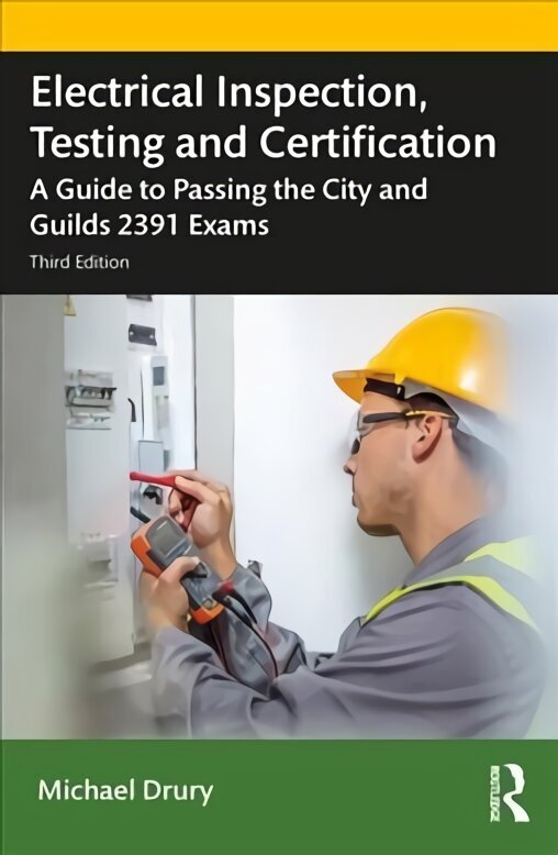 Electrical Inspection, Testing and Certification: A Guide to Passing the City and Guilds 2391 Exams 3rd edition hinta ja tiedot | Lasten tietokirjat | hobbyhall.fi