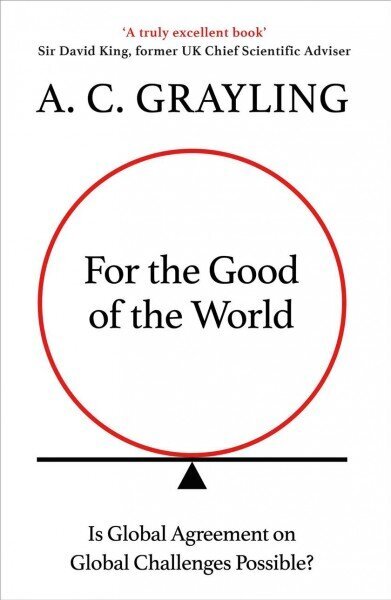 For the Good of the World: Why Our Planet's Crises Need Global Agreement Now hinta ja tiedot | Historiakirjat | hobbyhall.fi