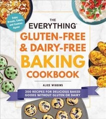 Everything Gluten-Free & Dairy-Free Baking Cookbook: 200 Recipes for Delicious Baked Goods Without Gluten or Dairy hinta ja tiedot | Keittokirjat | hobbyhall.fi