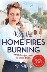 Keep the Home Fires Burning: A heart-warming wartime saga hinta ja tiedot | Fantasia- ja scifi-kirjallisuus | hobbyhall.fi