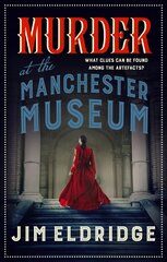 Murder at the Manchester Museum: A whodunnit that will keep you guessing hinta ja tiedot | Fantasia- ja scifi-kirjallisuus | hobbyhall.fi