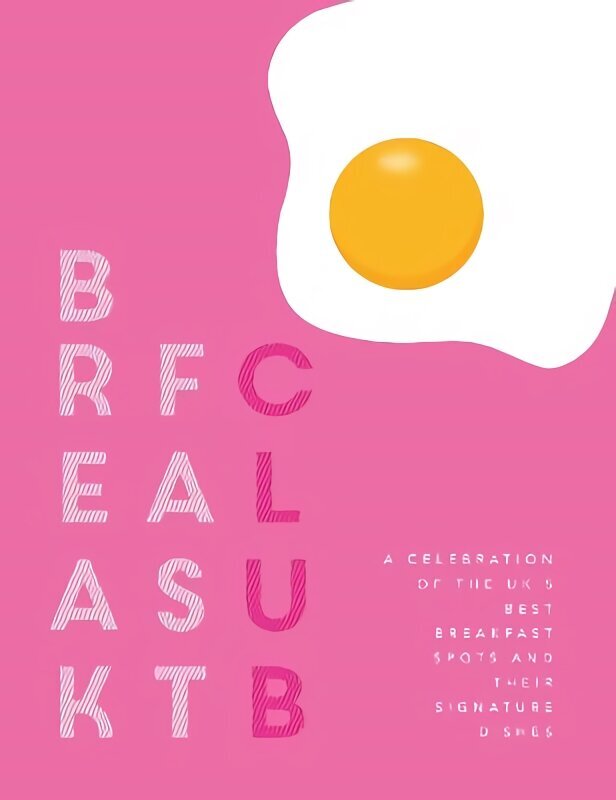 Breakfast Club: A celebration of the UK's best breakfast spots and their signature dishes hinta ja tiedot | Keittokirjat | hobbyhall.fi