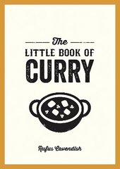 Little Book of Curry: A Pocket Guide to the Wonderful World of Curry, Featuring Recipes, Trivia and More hinta ja tiedot | Keittokirjat | hobbyhall.fi