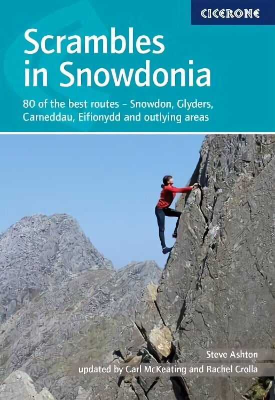 Scrambles in Snowdonia: 80 of the best routes - Snowdon, Glyders, Carneddau, Eifionydd and outlying areas 4th Revised edition hinta ja tiedot | Terveys- ja ravitsemuskirjat | hobbyhall.fi