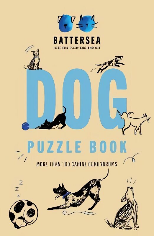 Battersea Dogs and Cats Home - Dog Puzzle Book: Includes crosswords, wordsearches, hidden codes, logic puzzles a great gift for all dog lovers! hinta ja tiedot | Lasten tietokirjat | hobbyhall.fi