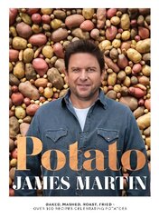 Potato: Baked, Mashed, Roast, Fried - Over 100 Recipes Celebrating Potatoes hinta ja tiedot | Keittokirjat | hobbyhall.fi