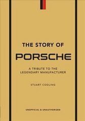 Story of Porsche: A Tribute to the Legendary Manufacturer hinta ja tiedot | Matkakirjat ja matkaoppaat | hobbyhall.fi