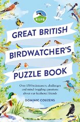 RSPB Great British Birdwatcher's Puzzle Book: Test your ornithological knowledge! hinta ja tiedot | Terveys- ja ravitsemuskirjat | hobbyhall.fi