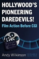 Hollywoods Pioneering Daredevils!: Film Action Before CGI hinta ja tiedot | Taidekirjat | hobbyhall.fi