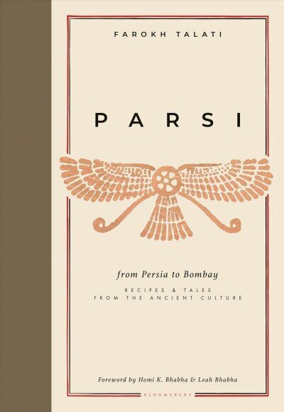 Parsi: From Persia to Bombay: recipes & tales from the ancient culture hinta ja tiedot | Keittokirjat | hobbyhall.fi