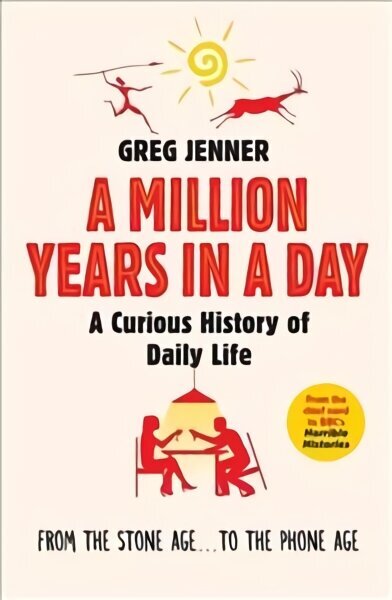 Million Years in a Day: A Curious History of Daily Life hinta ja tiedot | Historiakirjat | hobbyhall.fi