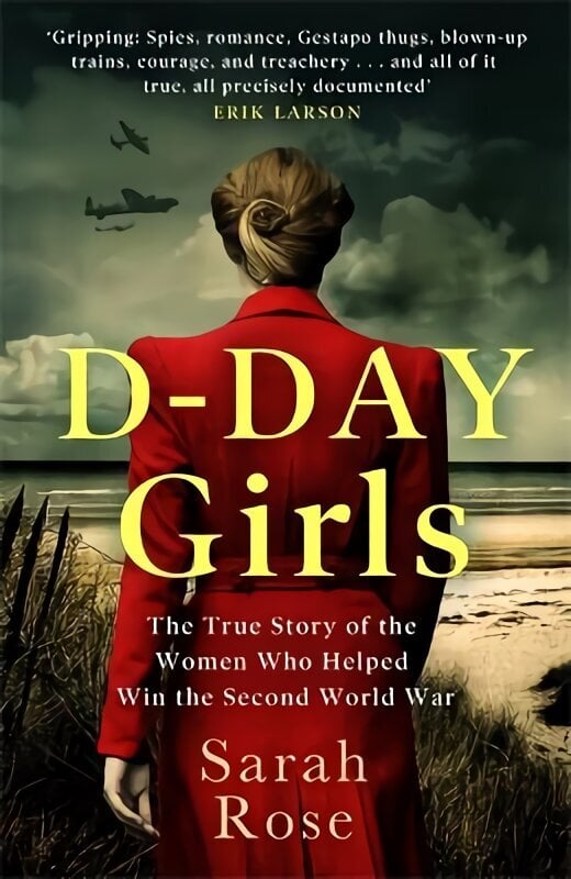 D-Day Girls: The Spies Who Armed the Resistance, Sabotaged the Nazis, and Helped Win the Second World War hinta ja tiedot | Historiakirjat | hobbyhall.fi