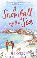 Snowfall by the Sea: curl up with the most heart-warming festive romance you'll read this winter! hinta ja tiedot | Fantasia- ja scifi-kirjallisuus | hobbyhall.fi