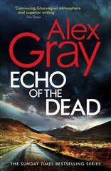 Echo of the Dead: The gripping 19th installment of the Sunday Times bestselling DSI Lorimer series hinta ja tiedot | Fantasia- ja scifi-kirjallisuus | hobbyhall.fi